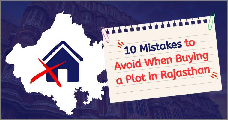10 Mistakes to Avoid When Buying a Plot in Rajasthan's Banner Image